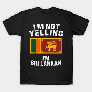 Im not yelling im Sri Lankan T-Shirt